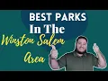 Best Parks in the Winston Salem Area Must See
