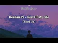 Download Lagu Rest of My Life (Sped Up) – Keenan Te | Bee\u0026Zee Lyrics Version
