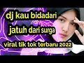 Download Lagu dj kau bidadari jatuh dari surga viral tik tok terbaru 2022