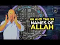 ALLAH 66 and 99: Abjad Gematria = 66 and the 99 Names of Allah
