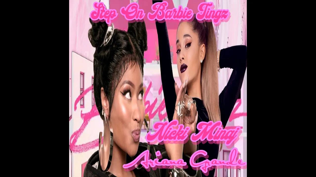 Nicki Minaj & Ariana Grande - Step On Barbie Tingz