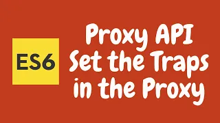 53 Proxy Basics and Add Get Trap in the proxy api ES6 ES2015