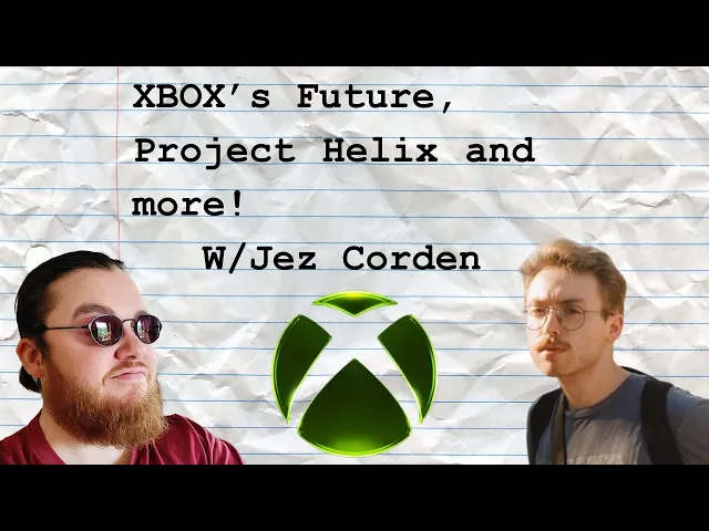 XBOX's Future, Project Helix and Bethesda w/ Jez Corden Episode 4