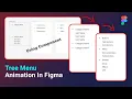 Interactive Tree Menu Animation in Figma Figma Tutorial