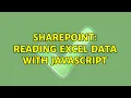 Sharepoint Reading Excel Data With Javascript