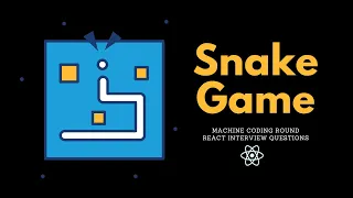 React JS Snake Game React Interview Questions Frontend Machine Coding