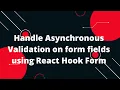 React Tutorial in Hindi Handle Asynchronous Validation on form fields using React Hook Form