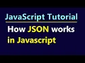 How JSON in JavaScript works - JavaScript Tutorial