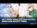 Download Lagu ARTI Nama Anak Pertama Gilang Dirga dan Adiesty Fersa, Intip Potret Lucu Gin Dirga