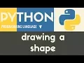 Drawing a Shape Python Tutorial 4