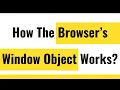 The Browser Window Object