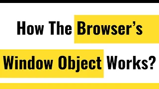 The Browser Window Object