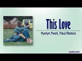 Lagu Hyolyn – This Love (이게 사랑이지 뭐야) (Feat. Paul Blanco) [Rom|Eng Lyric]
