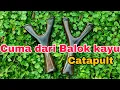 Cara membuat ketapel dari balok kayu Senokeling