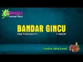 Download Lagu BANDAR GINCU ( Tanpa GENDANG ) Desi Paraswaty