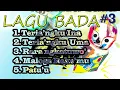 Download Lagu LAGU-LAGU BADA TERBAIK | Part 3