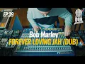 Bob Marley - Forever Loving Jah [DUB] 🎛️ DUBSTATION | Ep.#39
