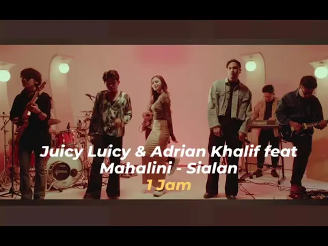Download MP3 Juicy Luicy Adrian Khalif feat. Mahalini - Sialan (1 JAM)