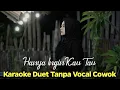 Download Lagu Hanya Ingin Kau Tau Karaoke Duet Tanpa Vocal Cowok || Rasakan Abadi Viral TikTok