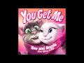Download Lagu YOU GET  ME  TOM FT ANGELA   AUDIO OFICIAL  FROM TALKING TOM FRIENDS