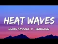 Download Lagu Heat Waves - Glass animals x HighCloud (lyrics)
