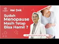 Lagu Benar Tidak ya Wanita Yang Menopause Akan Tetap Bisa Hamil? - Hai Dok