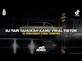Download Lagu DJ TAPI TAHUKAH KAMU VIRAL TIKTOK - BREAKBEAT FULL BASS || INI SOUND TIKTOK YANG KALIAN CARI ||