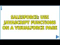 Salesforce Use JavaScript functions on a Visualforce page 3 Solutions