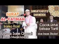 Download Lagu Murottal Merdu Surat Al-Fatihah Irama Rost, Imam Masjid Istiqlal, Ustadz Salim Ghazali 10x