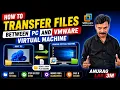 How to Transfer Files Between PC and VMware Virtual Machine