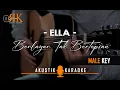 Download Lagu Berlayar Tak Bertepian - Ella | Akustik Karaoke (Male key/Nada Pria)