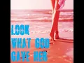 Look What God Gave Her (Instrumental)