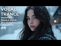 Download Lagu Female Vocal Trance || Beautiful Voice || July #8 2025