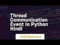 Thread communication event in python hindi