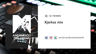 Download DJ FERMIX - Kjarkas mix | CAPORAL 2022 MP3