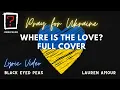 Download Lagu Where Is The Love 2022 Ukraine (Full Version) Lauren Amour