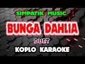 Download Lagu BUNGA DAHLIA KARAOKE - SIMPATIK MUSIC @koplokaraooke