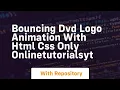 Bouncing dvd logo animation with html css only onlinetutorialsyt