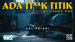 Download Sal Priadi - Ada titik-titik di ujung doa (POP PUNK COVER by BROTHERANZ) | Versi Kenceng! MP3
