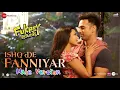 Download Lagu Ishq De Fanniyar (Male Version) | Fukrey Returns (2017) | Sharib \u0026 Toshi