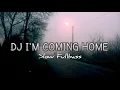 Lagu Dj I'm Coming Home Slow Fullbass | Dj Kane Viral Tiktok 🎶