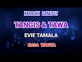 Download Lagu Tangis Dan Tawa - Evie Tamala Karaoke