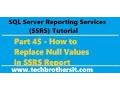 SSRS Tutorial 45 - How to Replace Null Values in SSRS Report