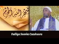 Download Lagu Fadliaga Soonka Caashuura || Sh Maxamed Haybe