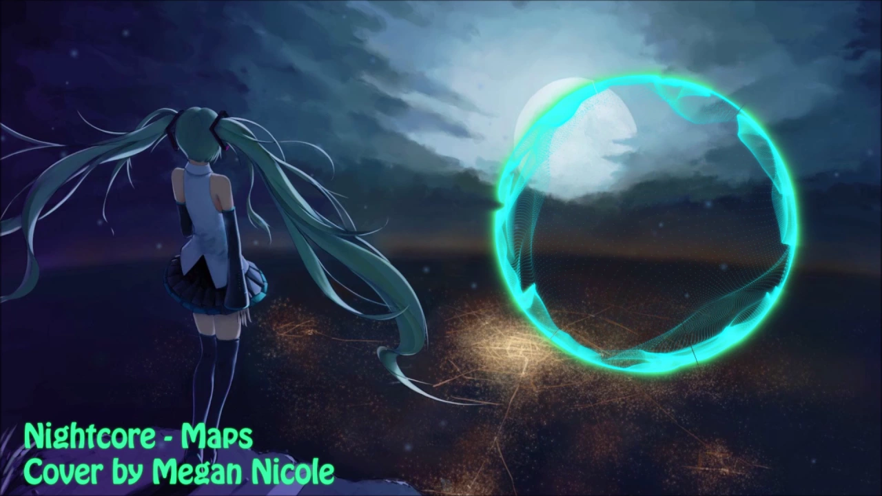 Nightcore - Maps (cover by Megan Nicole)