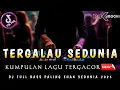 Download Lagu KUMPULAN DJ TERGALAU ‼️ DJ DUGEM TERGACOR 2025 ‼️ DJ FULL BASS KIMOCHI TERBARU ‼️