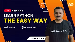 Learn Python The Easy Way - Session 5 Vivek Kumar GeeksforGeeks Python