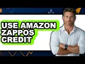 How to Use Amazon Zappos Credit in 2025 - Full Guide