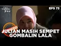 Masih Sempet Aja Julian Gombalin Lala - CINTA SEPENUH JIWA | EPS. 73 EXTENDED VERSION