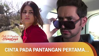 Sakti Gak Nyangka Ada Wanita Secantik Ini | Cinta Di Pangkuan Himalaya Ep 1 (1/3)
